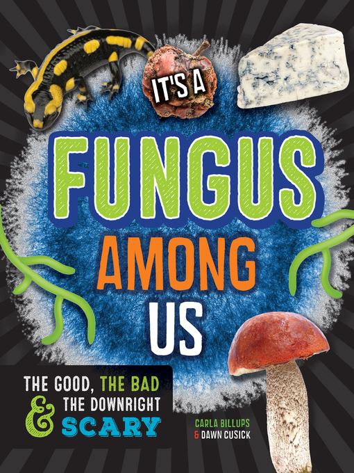 Title details for It's a Fungus Among Us by Carla Billups - Available